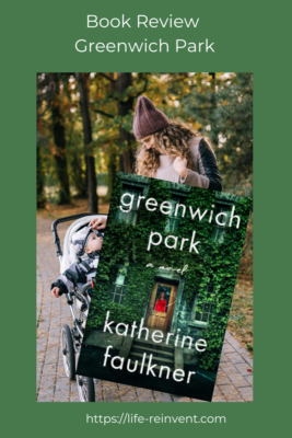 Graphic has a green border that says Book Review Greenwich Park and the URL for the website. The picture is of a woman walking on a path in the park with a baby in a stroller. In the lower left hand corner is the book cover for Greenwich Park by Katherine Faulkner.